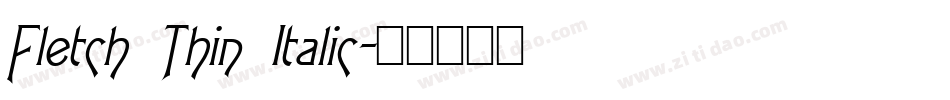 Fletch Thin Italic字体转换